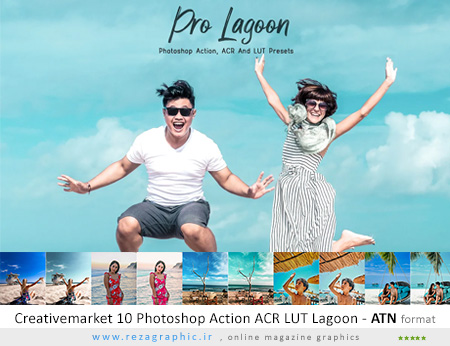 ۱۰ اکشن فتوشاپ افکت ساحلی و جزیره  به همراه پریست – ۱۰ Photoshop Action ACR LUT Lagoon